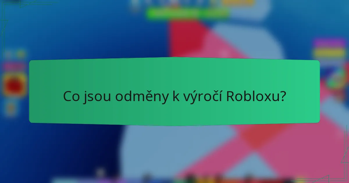Co jsou odměny k výročí Robloxu?
